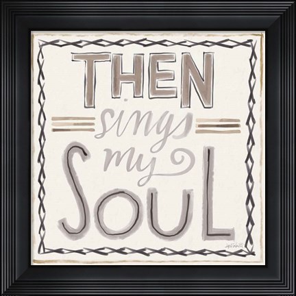 Framed Then Sings I Print