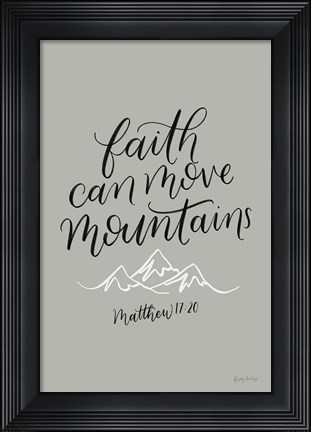 Framed Faith Can Move Mountains Print