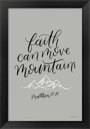 Framed Faith Can Move Mountains Print