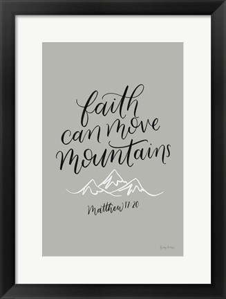 Framed Faith Can Move Mountains Print