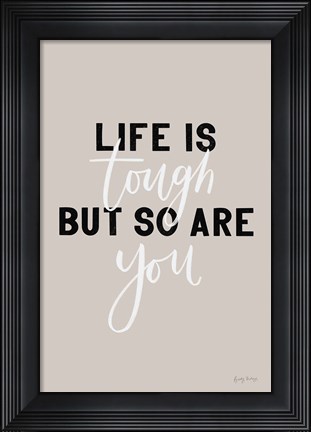 Framed Life is Tough Print
