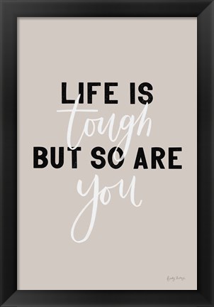 Framed Life is Tough Print