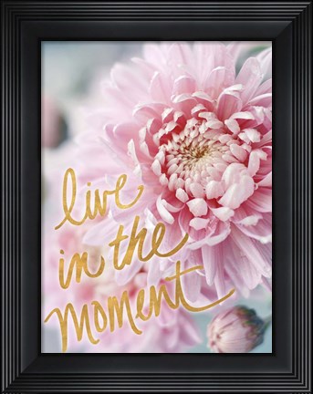 Framed Live in the Moment Print