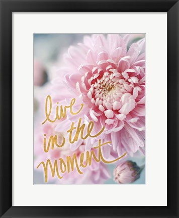 Framed Live in the Moment Print