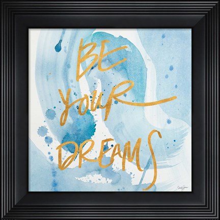 Framed Be Yourself Dreams Print