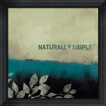 Framed Naturally Simple Print