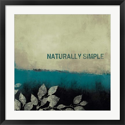 Framed Naturally Simple Print