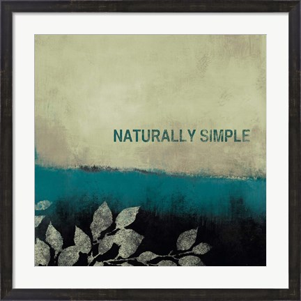 Framed Naturally Simple Print