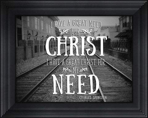 Framed Need Christ Print