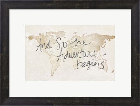 Framed And So The Adventure Begins Print