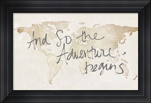 Framed And So The Adventure Begins Print