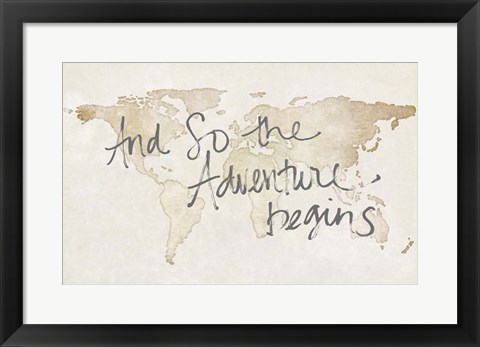 Framed And So The Adventure Begins Print