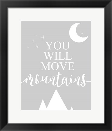 Framed You Will Move Mountains Print