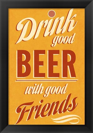 Framed Drink Good Beer Print