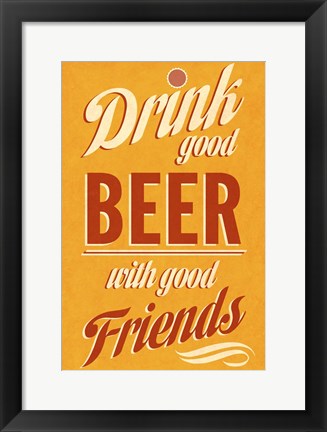 Framed Drink Good Beer Print