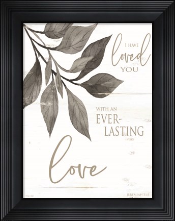 Framed I Have Loved You Print