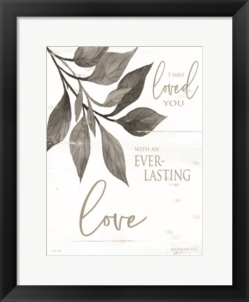 Framed I Have Loved You Print