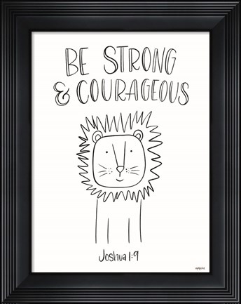 Framed Be Strong and Courageous Print