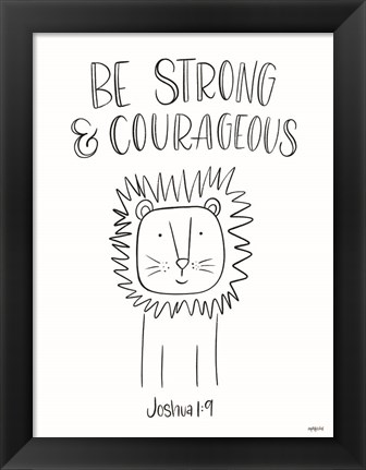 Framed Be Strong and Courageous Print