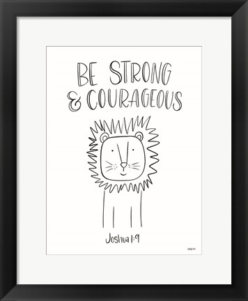 Framed Be Strong and Courageous Print