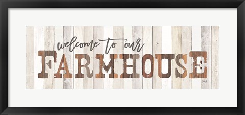 Framed Welcome to Our Farmhouse Print