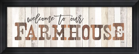 Framed Welcome to Our Farmhouse Print