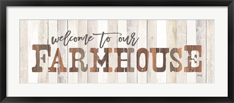 Framed Welcome to Our Farmhouse Print