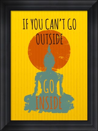 Framed Go Inside Print