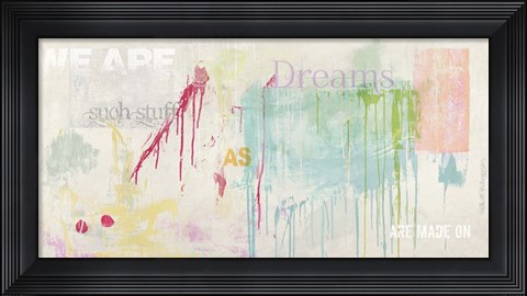 Framed We are Dreams Print