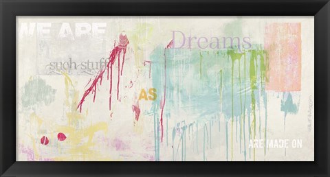 Framed We are Dreams Print
