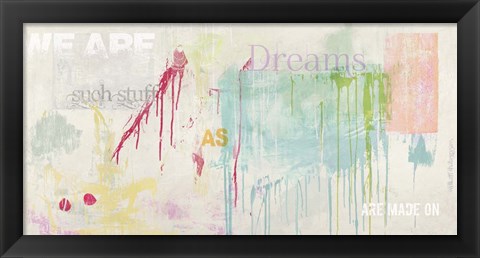 Framed We are Dreams Print