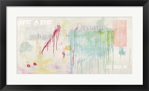 Framed We are Dreams Print