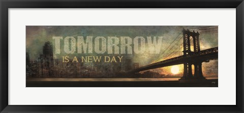 Framed Tomorrow is a New Day Print