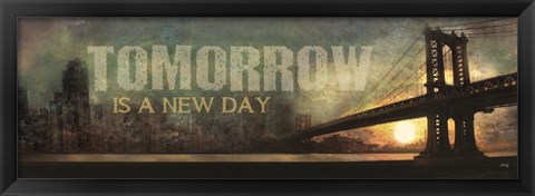 Framed Tomorrow is a New Day Print