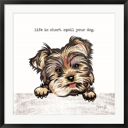 Framed Spoil Your Dog Print