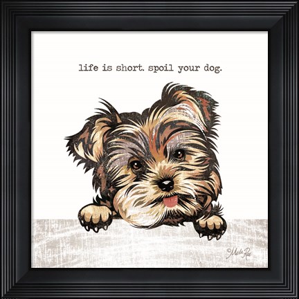 Framed Spoil Your Dog Print
