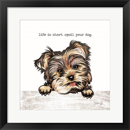 Framed Spoil Your Dog Print