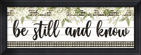 Framed Be Still and Know Print
