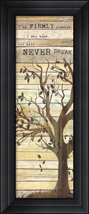 Framed I Am Firmly Planted Print