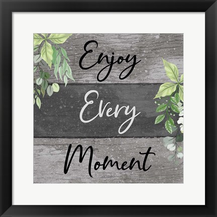 Framed Enjoy Every Moment Print