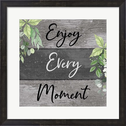 Framed Enjoy Every Moment Print