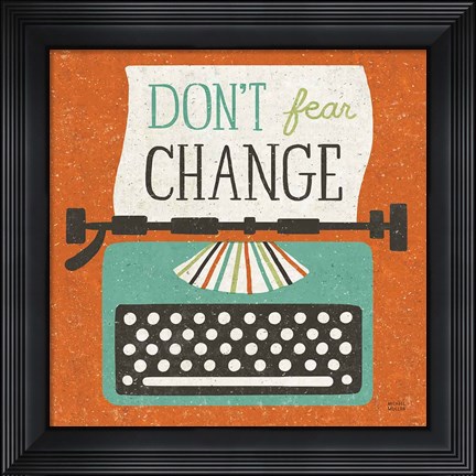Framed Retro Desktop Typewriter Don&#39;t Fear Change Print