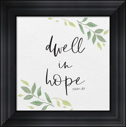 Framed Inspirational Life III-Dwell in Hope Print
