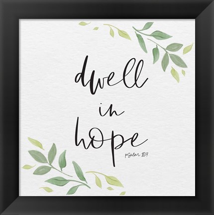 Framed Inspirational Life III-Dwell in Hope Print