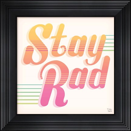 Framed Stay Rad I Print