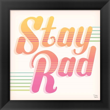 Framed Stay Rad I Print