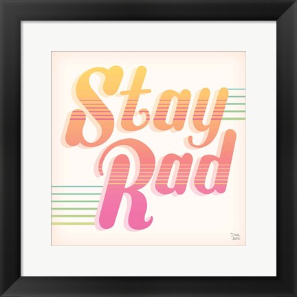 Framed Stay Rad I Print