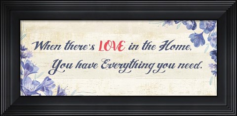 Framed You Have Everything Print
