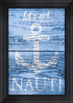 Framed Let&#39;s get Nauti Print
