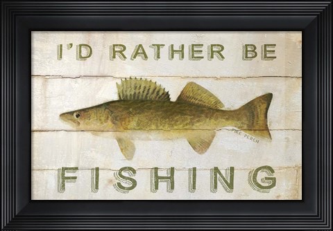Framed I&#39;d Rather be Fishing Print